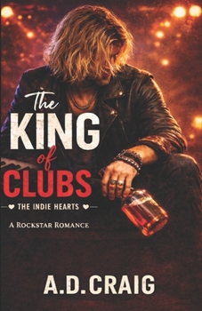 The King of Clubs (Indie Hearts #2): A Slow-Burn Lost Rockstar’s Journey