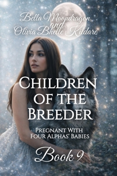 Children of the Breeder: Pregnant With Four Alphas' Babies Book 9