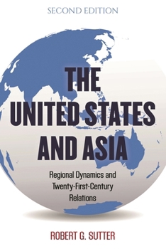 Paperback United States and Asia: Regional Dynamics and Twenty-First-Century Relations Book