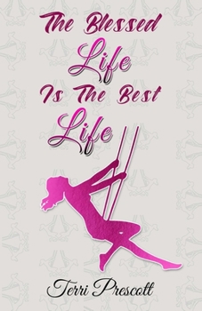 Paperback The Blessed Life: Is The Best Life Book