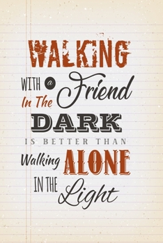 Paperback Walking with a friend in the dark is better than walking alone in the light: Dot Grid 6x9 Dotted Bullet Journal and Notebook 120 Pages evangelics, kat Book