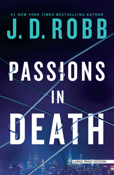 Passions in Death : An Eve Dallas Novel