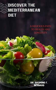 Paperback Discover the Mediterranean Diet: A Delicious Path to Health and Longevity Book