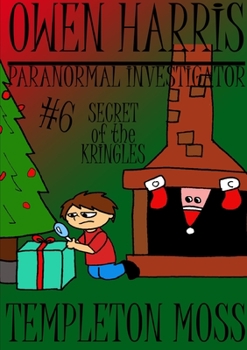 Paperback Owen Harris: Paranormal Investigator #6, Secret of the Kringles Book