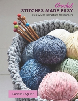 Paperback Crochet Stitches Made Easy: Step by Step Instructions for Beginners Book