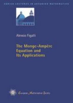 Paperback The Monge-ampere Equation and Its Applications (Zurich Lectures in Advanced Mathematics) Book