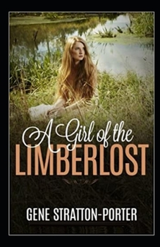 Paperback A Girl of the Limberlost Illustrated Book