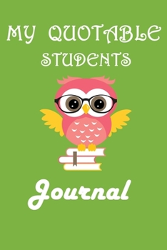 My Quotable Students Journal: Lined Journal, 120 Pages, 6 x 9, Soft Cover, Matte Finish