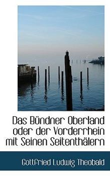 Paperback Das B Ndner Oberland Oder Der Vorderrhein Mit Seinen Seitenth Lern Book