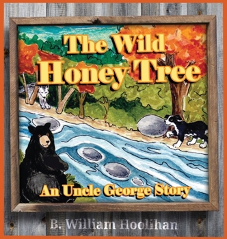 The Wild Honey Tree : An Uncle George Story