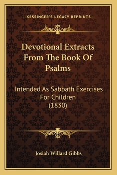 Paperback Devotional Extracts From The Book Of Psalms: Intended As Sabbath Exercises For Children (1830) Book