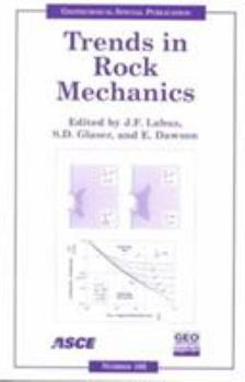 Trends in Rock Mechanics: Proceedings of Sessions of Geo-Denver 2000 : August 5-8, 2000, Denver, Colorado (Geotechnical Special Publication)