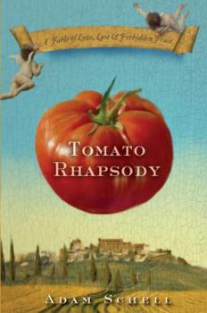 Hardcover Tomato Rhapsody: A Fable of Love, Lust & Forbidden Fruit Book