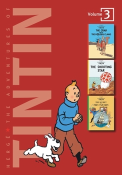 The Adventures of Tintin, Vol. 3: The Crab With the Golden Claws / The Shooting Star / The Secret of the Unicorn (3 Complete Adventures in 1 Volume, Vol. 3) - Book  of the Tintin