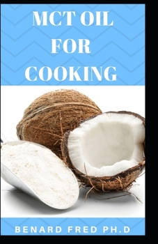 MCT OIL FOR COOKING: things you need to know about mct oil  foe cooking