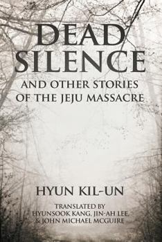 Paperback Dead Silence: And Other Stories of the Jeju Massacre Book