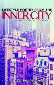 Lifestyle Poetry of the Inner City: Ann's Poetry Collection Vol. 2
