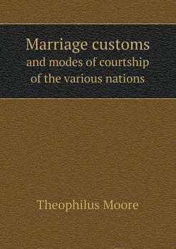 Paperback Marriage customs and modes of courtship of the various nations Book