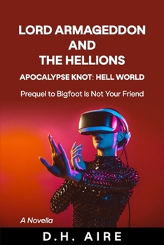 Paperback Lord Armageddon and the Hellions: Apocalypse Knot: Hell World Book