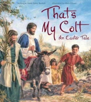 Hardcover That's My Colt: An Easter Tale Book