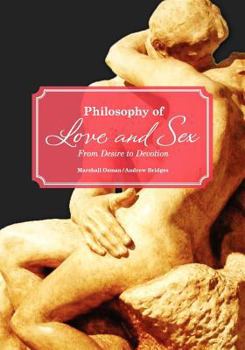 Philosophy of Love and Sex: From Desire to Devotion (Revised Edition)