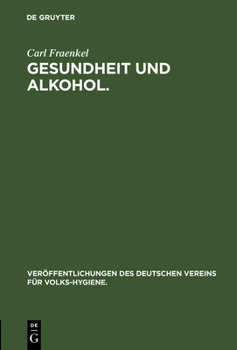 Hardcover Gesundheit Und Alkohol.: Vortrag Gehalten Im Bürgersaal Des Rathauses Zu Berlin VOR Der Ortsgruppe Des Vereins Für Volkshygiene [German] Book