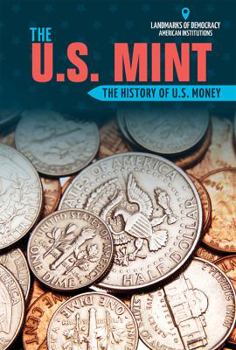 Library Binding The U.S. Mint: The History of U.S. Money Book