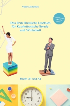 Russich Lernen - Das Erste Russische Lesebuch für Kaufmännische Berufe und Wirtschaft: Stufen A1 und A2 Zweisprachig mit Russisch-deutscher Übersetzung (German Edition)