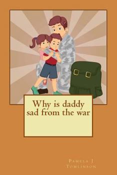 Paperback Why is daddy sad from the war Book