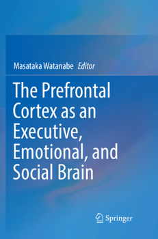 Paperback The Prefrontal Cortex as an Executive, Emotional, and Social Brain Book