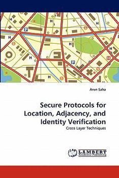 Paperback Secure Protocols for Location, Adjacency, and Identity Verification Book