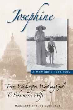 Paperback Josephine: From Washington Working Girl to Fisherman's Wife, A Memoir 1917-1959 Book