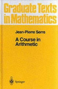 Hardcover A course in arithmetic (Graduate texts in mathematics) Book