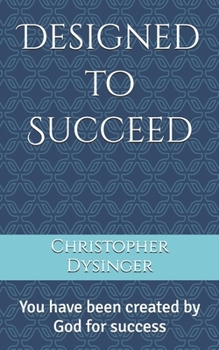 Paperback Designed to Succeed: You have been created by God for success Book