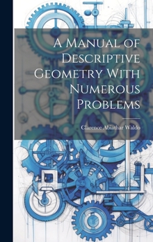 Hardcover A Manual of Descriptive Geometry With Numerous Problems Book
