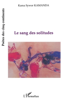 Paperback Le Sang Des Solitudes [French] Book