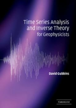 Paperback Time Series Analysis and Inverse Theory for Geophysicists Book