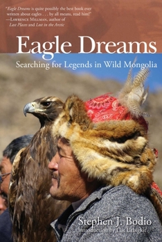 Paperback Eagle Dreams: Searching for Legends in Wild Mongolia Book