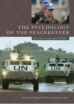 Hardcover The Psychology of the Peacekeeper: Lessons from the Field Book