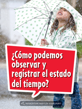 Paperback Book 036: ¿Cómo Podemos Observar Y Registrar El Estado del Tiempo?: Leveled Reader, Extra Support Grade 1 [Spanish] Book