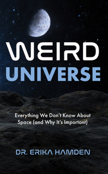 Weird Universe