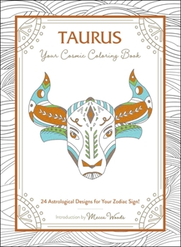 Paperback Taurus: Your Cosmic Coloring Book: 24 Astrological Designs for Your Zodiac Sign! Book