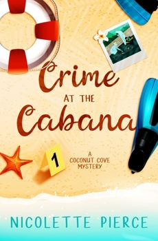 Crime at the Cabana - Book #1 of the Coconut Cove Mystery