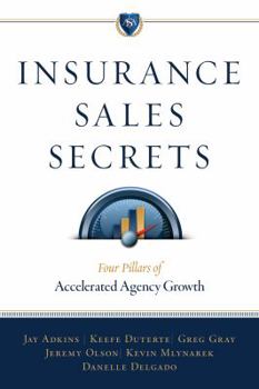 Paperback Insurance Sales Secrets: Four Pillars of Accelerated Agency Growth Book