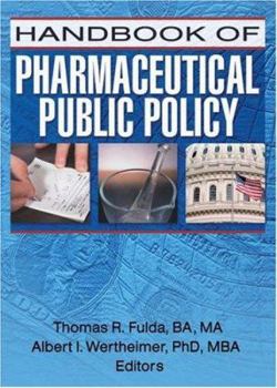 Handbook of Pharmaceutical Public Policy (Pharmaceutical Health Policy)