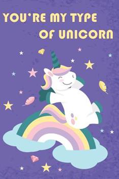 Paperback You're My Type Of Unicorn Mid Year Academic Diary With Schedules, Trackers. Logs, Reports, Goal Setting & Positive Quotes Book
