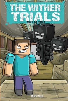 Paperback The Wither Trials (Book 1): The Portals (An Unofficial Minecraft Book for Kids Ages 9 - 12 (Preteen) Book