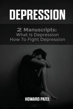 Paperback Depression: 2 Manuscripts: What is Depression, How to Fight Depression Book