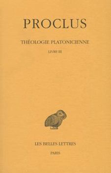 Paperback Proclus, Theologie Platonicienne: Tome III: Livre III [French] Book