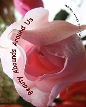 Paperback Beauty Abounds Around Us: The World Is On Your Path Book